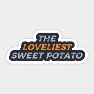 the loveliest sweet potato funny couple shirt Sticker